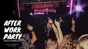 After Work Party - Club Night im Einundfünfzig