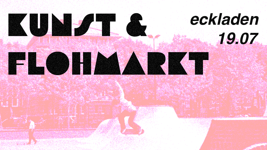 Kunst und Flohmarkt im Eckladen