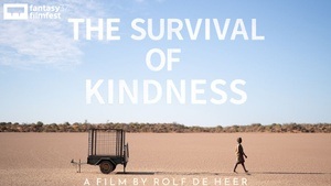 THE SURVIVAL OF KINDNESS  ||  Rolf de Heer  || das Director’s Spotlight beim Fanatasy Filmfest