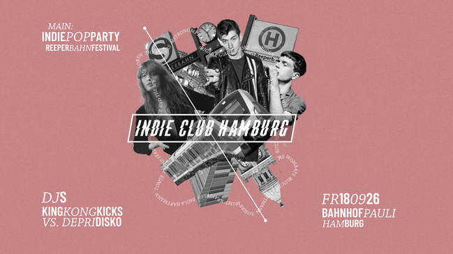 Indie Club Hamburg • Reeperbahn Festival Special • Bahnhof Pauli Hamburg