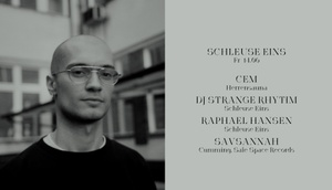 Schleuse Eins w/ CEM, DJ Strange Rhythm, Raphael Hansen & Savsannah