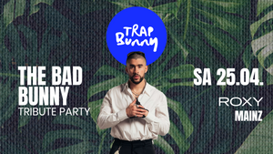 🐰 TRAP BUNNY Mainz | The Bad Bunny Tribute | 25. April '26
