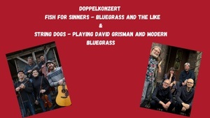 Doppelkonzert : Fish for Sinners & String Dogs