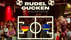 Rudelgucken Deutschland vs Curaçao