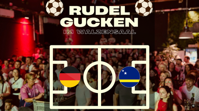 Rudelgucken Deutschland vs Curaçao