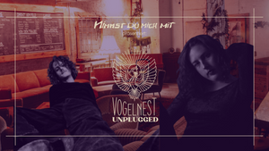 Vogelnest Unplugged w/ Dennis Kiss & Liv Andersson