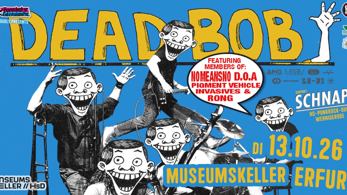 DEAD BOB [CAN] + SCHNAPS [Harz] | 13.10.26 Museumskeller Erfurt