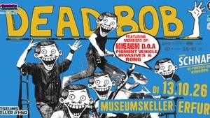 DEAD BOB [CAN] + SCHNAPS [Harz] | 13.10.26 Museumskeller Erfurt