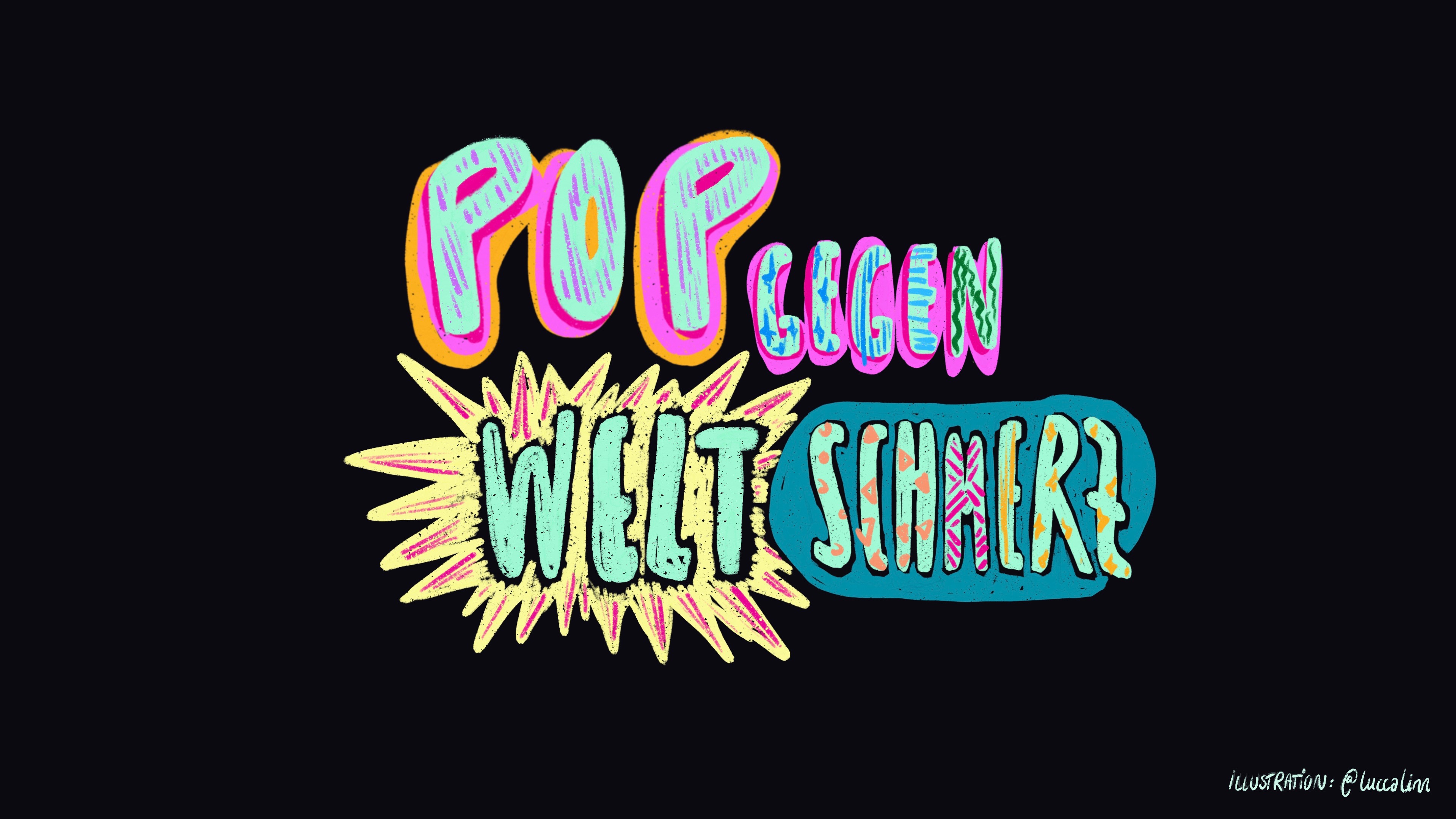 Pop gegen Weltschmerz