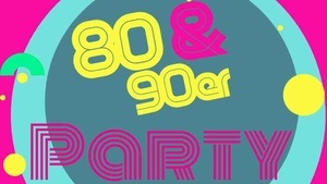 80 & 90er Party