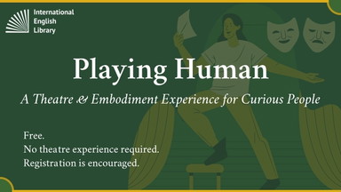 Playing Human - A Theatre & Embodiment Experience for Curious People