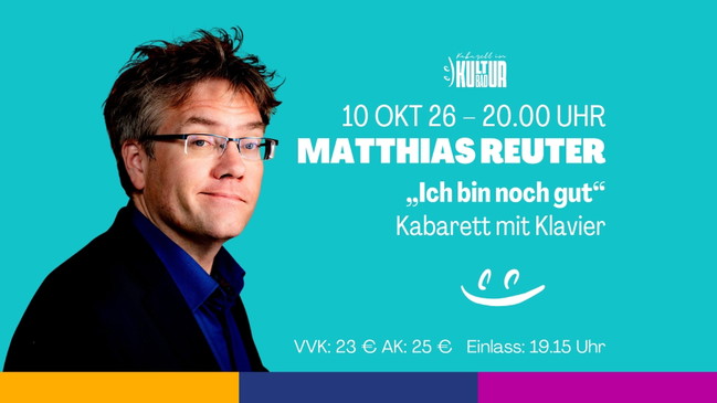 Matthias Reuter „Ich bin noch gut“ - Kabarett mit Klavier