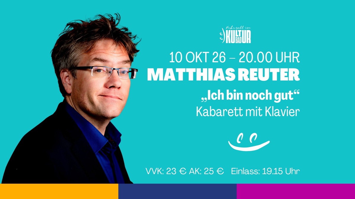 Matthias Reuter „Ich bin noch gut“ - Kabarett mit Klavier