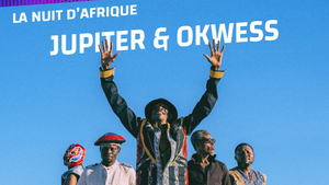 La Nuit D'Afrique - Jupiter & Okwess