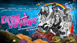 Drag Voyage: Auf Tauchgang durch die Dragozeane!