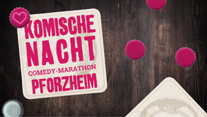 1. Komische Nacht Pforzheim