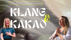 KAKAO & KLANG - Eine Reise in die Resonanz