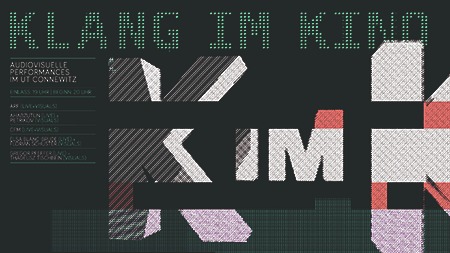 K IM K - KLANG IM KINO. AUDIOVISUELLE PERFORMANCES