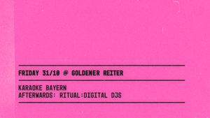 Karaoke Bayern – afterwards: RITUAL:DIGITAL DJs