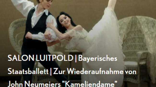 SALON LUITPOLD | Bayerisches Staatsballett | Zur Wiederaufnahme von John Neumeiers "Kameliendame"