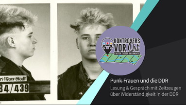 Punk-Frauen und die DDR – Lesung und Gespräch mit einer Zeitzeugin und dem Buchautor Geralf Pochop über Widerständigkeit in der DDR
