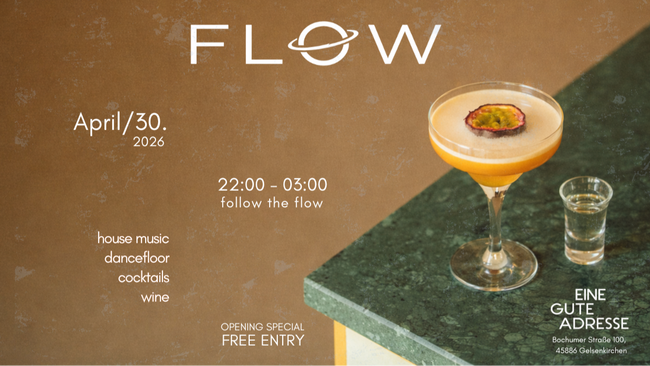 FLOW Opening @EineGuteAdresse | Tanz in den Mai