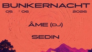 Bunkernacht w/ Âme