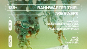 135+ mit Triebwerk Kollektiv & Club Open Tracks