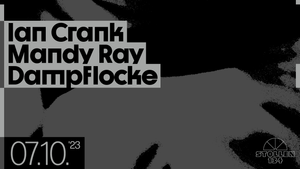 Hardtechno - Ian Crank | Mandy Ray | Dampflocke - 07.10.23