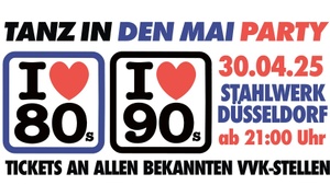 Tanz in den Mai - I Love 80s & I Love 90s Special