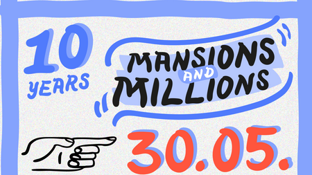 10 Years of Mansions and Millions w/ WORLD BRAIN, Meagre Martin, The Zenmenn, Andreya Casablanca, Martha Rose, Innerinnerlife, Adam Repucha, DENA, Jason Harvey, Pictorial Candi and more tba!