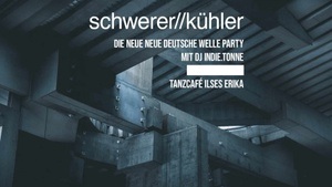 schwerer//kühler - Party w/ Indie.Tonne