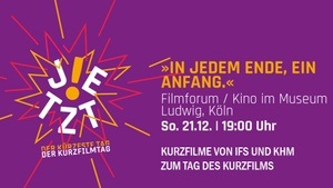 Kurzfilmtag: »In jedem Ende, ein Anfang.«