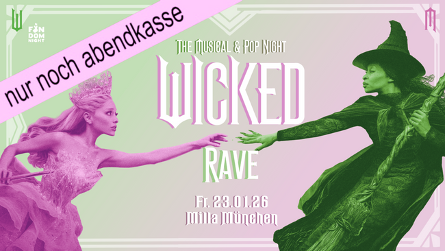 WICKED RAVE: The Musical & Pop Night // Milla München