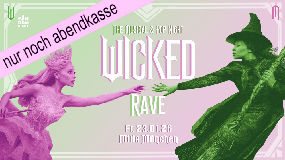 WICKED RAVE: The Musical & Pop Night // Milla München