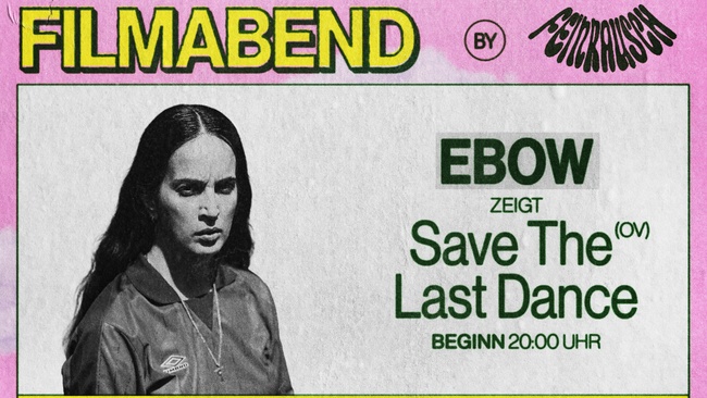 feinrausch: filmabend - Ebow zeigt "Save The Last Dance" (OV)