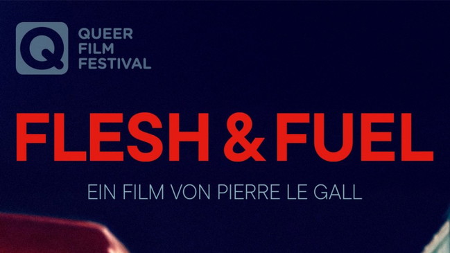 Flesh & Fuel - Queerfilmfestival