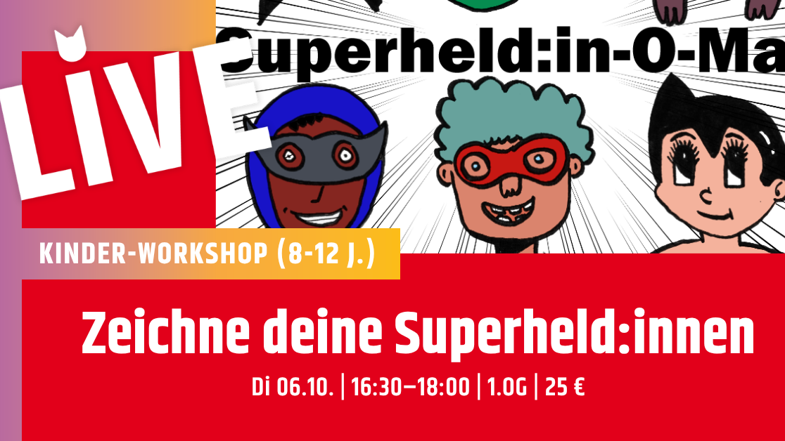 Kinder-Workshop: Zeichne deine Superheld:in (8-12 J.)