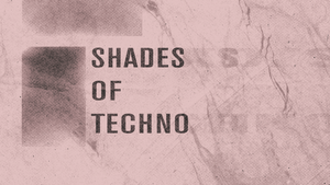 Shades of Techno