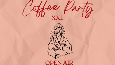 COFFEE PARTY XXL OPEN AIR