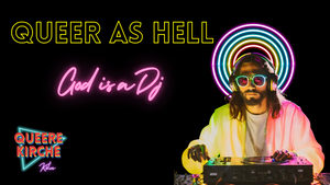 QUEER AS HELL - God is a DJ (Oct Party)