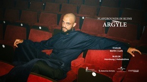 Argyle »PLAYGROUNDS IN RUINS« TOUR 2026