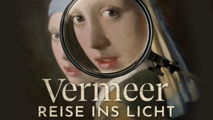 Film & Kunst: "Vermeer - Reise ins Licht"