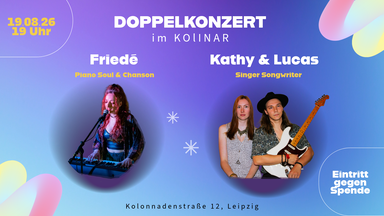 Doppelkonzert: Friedé + Kathy & Lucas