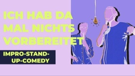 Impro Stand-up Comedy - Ich hab da mal nichts vorbereitet