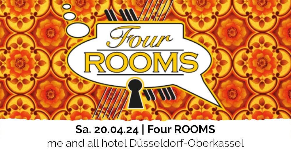 Four ROOMS - 4 Räume, 4 Künstler & 4 individuelle Erlebnisse