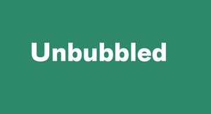 Unbubbled