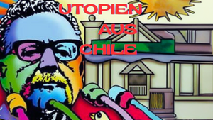 Utopien aus Chile für die Welt