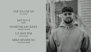 Sound Sound w/ DJ Palga, Domenik Deckert, L.P. Rhythm & Mike Momburg