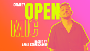 Comedy Open Mic - hosted by Abdul Kader Chahin